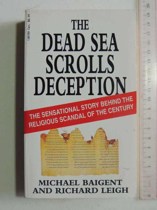 The Dead Sea Scrolls Deception - Michael Baigent & Richard Leigh