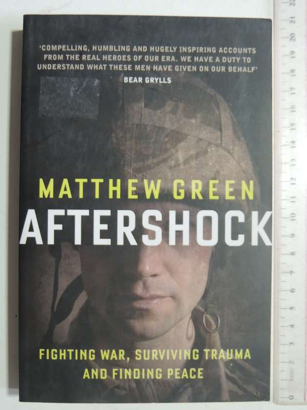 Aftershock: Fighting War, Surviving Trauma And Finding Peace - Matthew Green