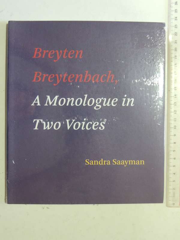 Breyten Breytenbach, A Monologue In Two Voices- Sandra Saayman