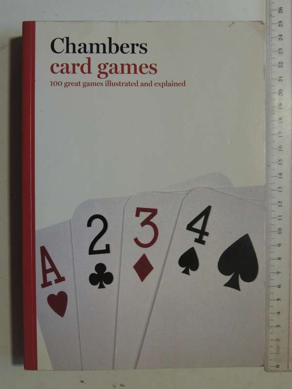 Chambers Card Games: 100 Great Games Illustrated And Explained - Peter Arnold