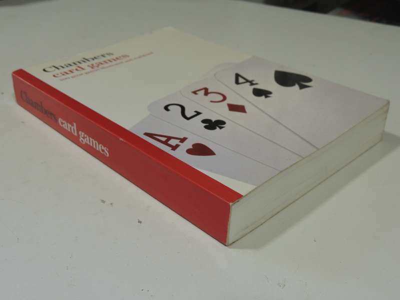 Chambers Card Games: 100 Great Games Illustrated And Explained - Peter Arnold