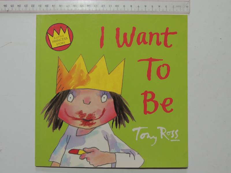 I Want To Be - A Little Princess Story - Tony Ross