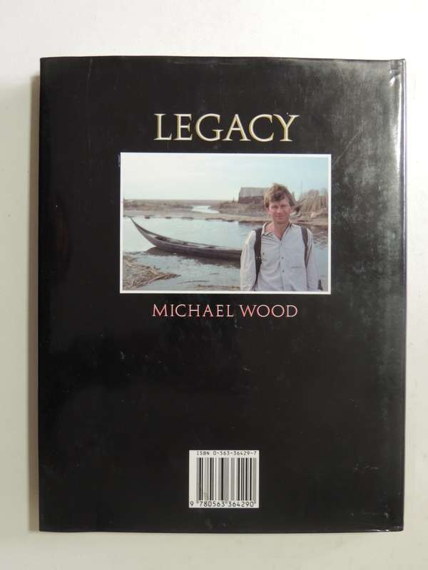 Legacy: A Search For The Origins Of Civilization- Michael Wood