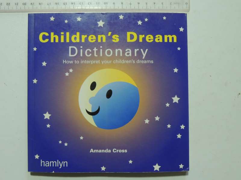 Children's Dream Dictionary - How To Interpret Your Children's Dreams - Amanda Cross