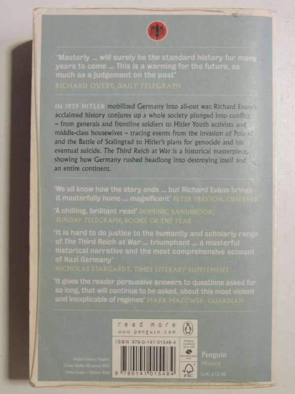 The Third Reich At War: How The Nazis Led Germany From Conquest To Disaster - Richard J. Evans