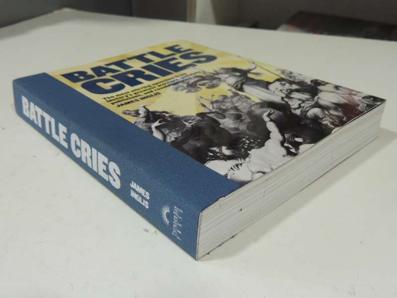 Battle Cries...Speeches From History's Greatest Warriors, Activists, Politician..- James Inglis