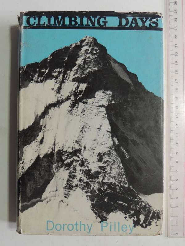 Climbing Days - Dorothy Pilley   Revised Edition 1965