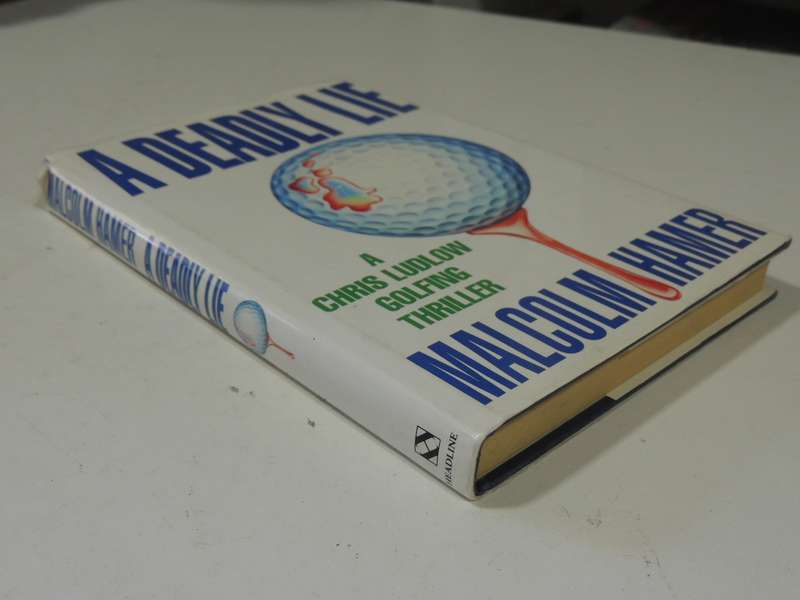 A Deadly Lie: A Chris Ludlow Golfing Thriller- Malcolm Hamer  FIRST EDITION 1992