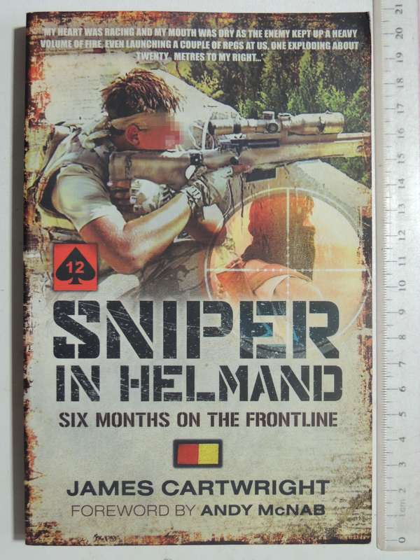 Sniper In Helmand: Six Months On The Frontline - James Cartwright