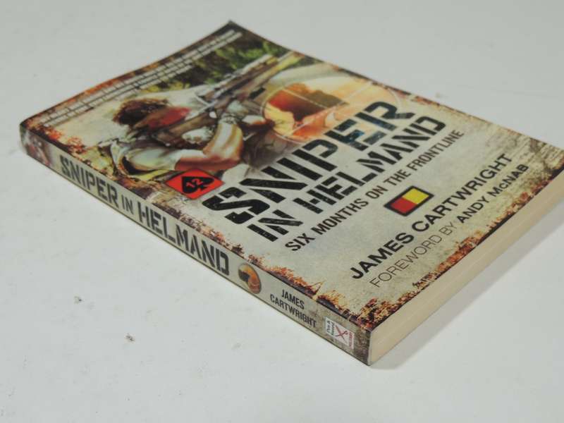 Sniper In Helmand: Six Months On The Frontline - James Cartwright