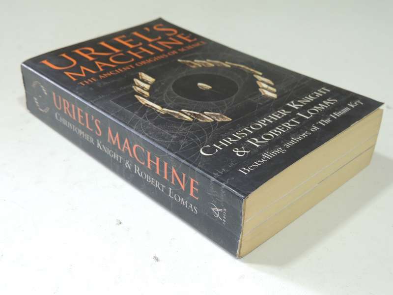 Uriel's Machine: The Ancient Origins Of Science - Christopher Knight & Robert Lomas
