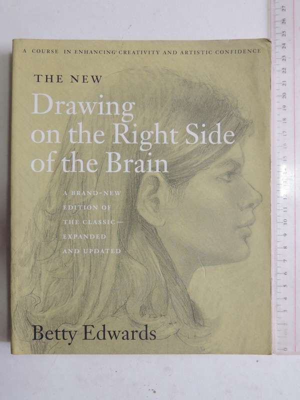 The New Drawing On The Right Side Of The Brain - Betty Edwards