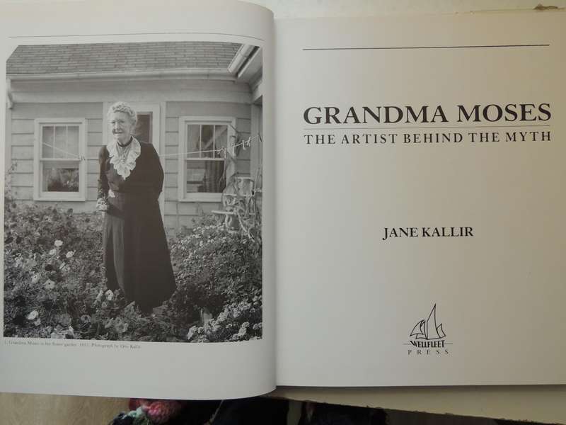 Grandma Moses: The Artist Behind The Myth - Jane Kallir