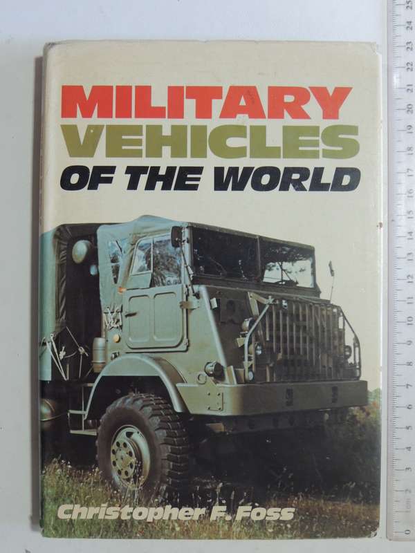 Military Vehicles Of The World - Christopher F. Foss    1st Edition 1976