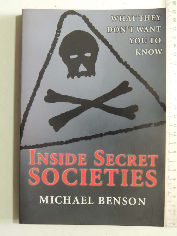 Inside Secret Societies: What They Don't Want You To Know - Michael Benson