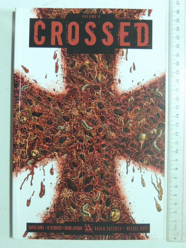 Crossed Vol 6 - Garth Ennis & Raul Caceres