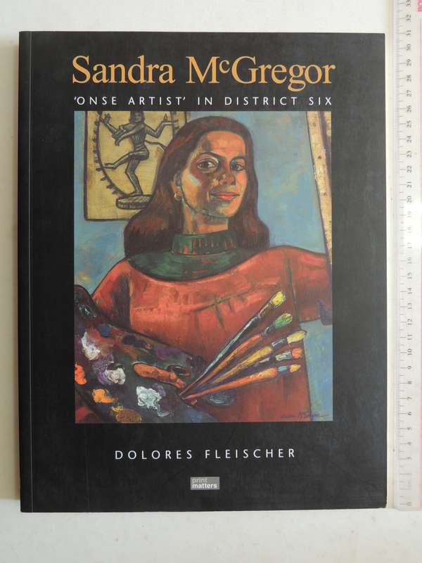 Sandra McGregor: 'Onse Artist' In District Six - Dolores Fleischer