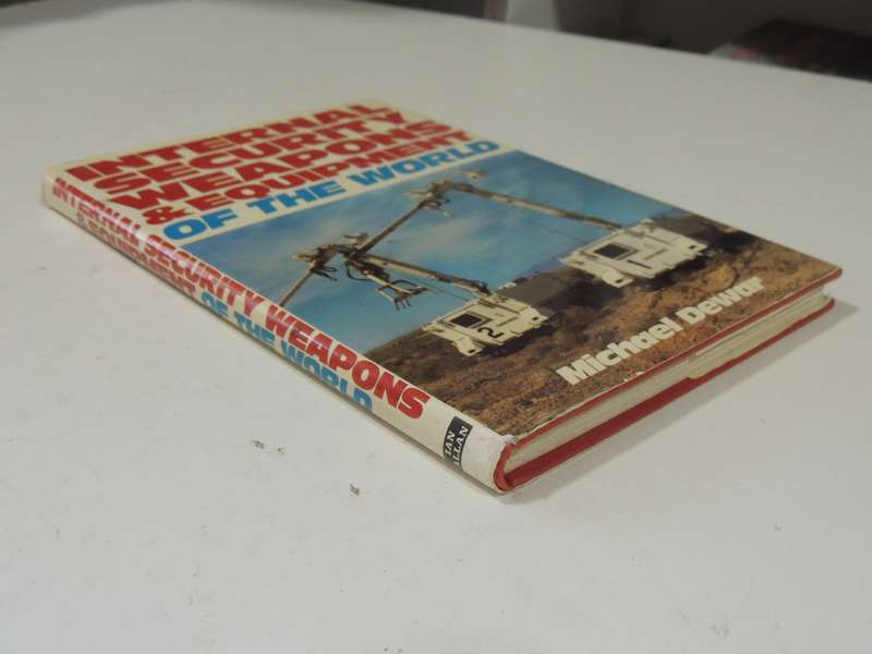 Internal Security Weapons & Equipment Of The World - Michael Dewar