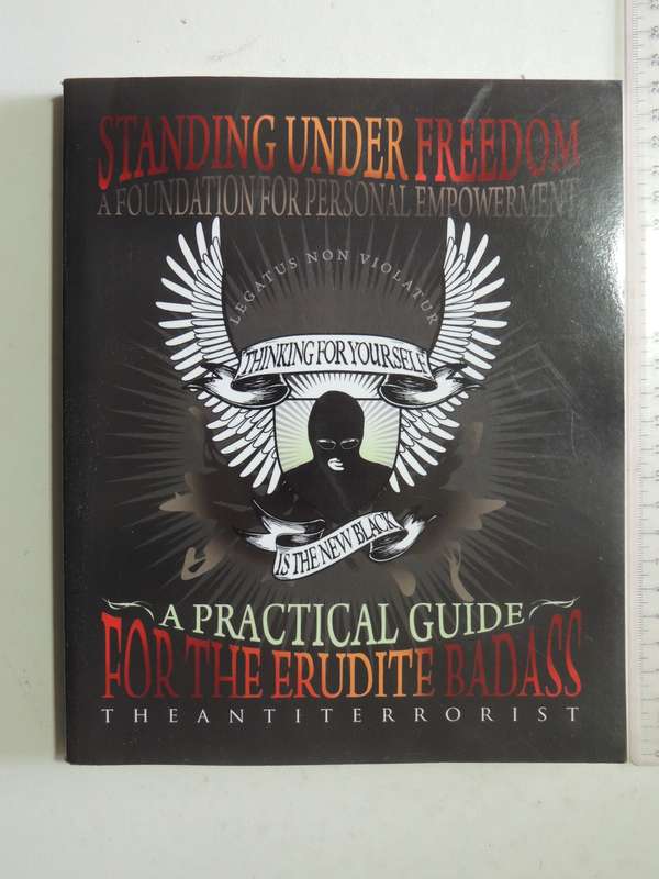 Standing Under Freedom: A Practical Guide To The Erudite Badass