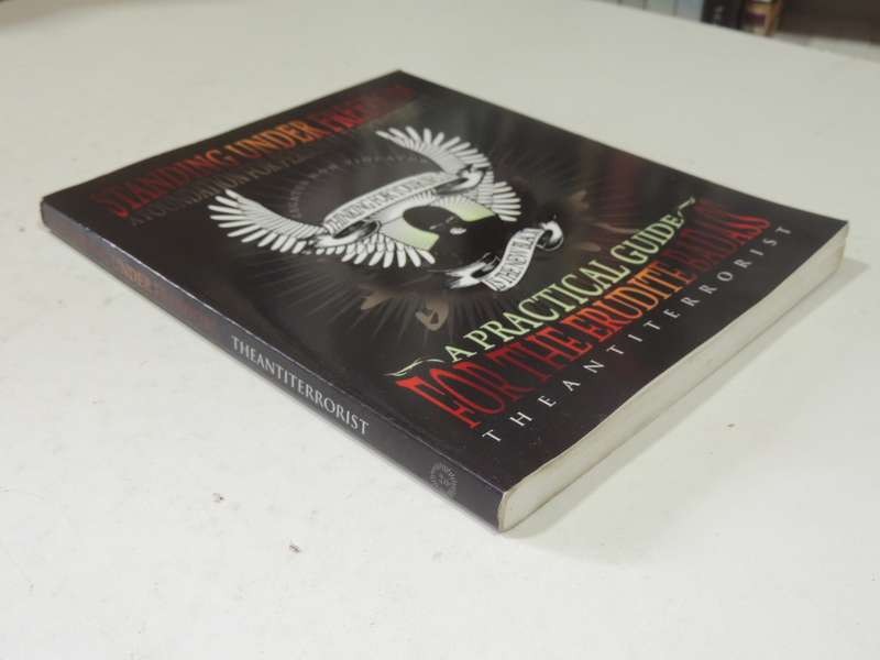 Standing Under Freedom: A Practical Guide To The Erudite Badass