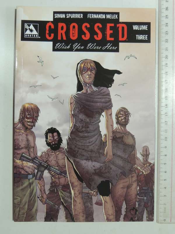 Crossed: Wish You Were Here Vol 3 - Simon Spurrier & Fernando Melek