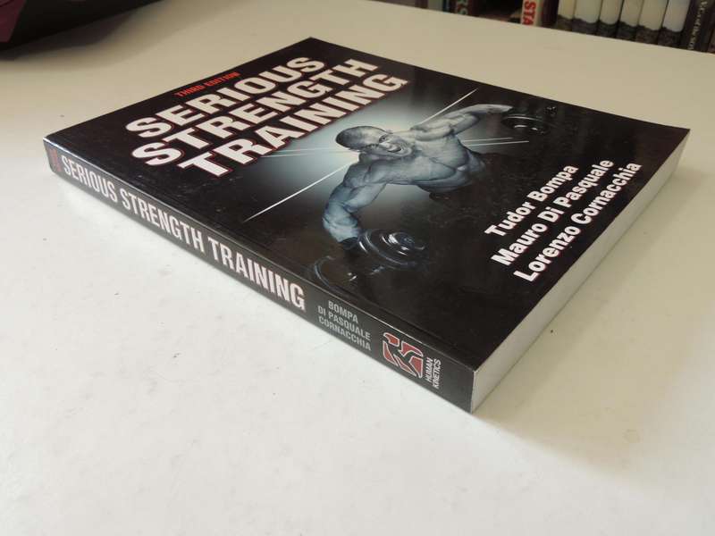 Serious Strength Training - Tudor Bompa, Mauro Di Pasquale & Lorenzo Cornacchia (Third Edition)
