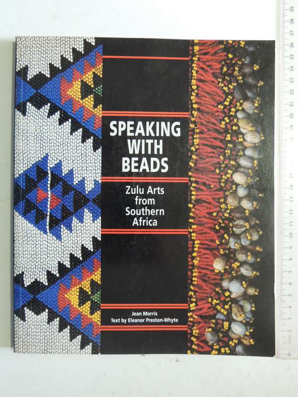 Speaking With Beads: Zulu Arts From Southern Africa- Jean Morris, Eleanor Preston-Whyte