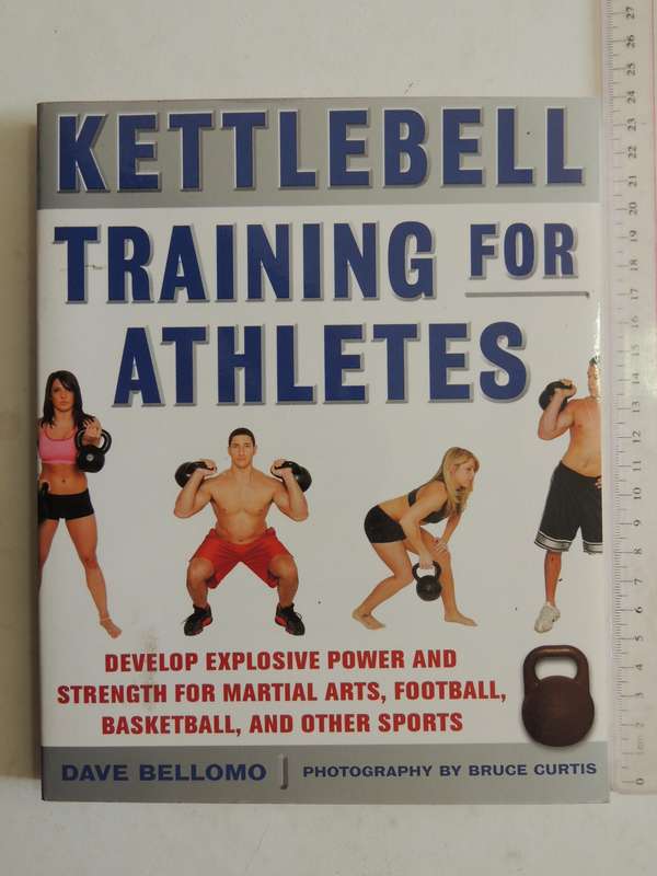 Kettlebell Training For Athletes - Dave Bellomo