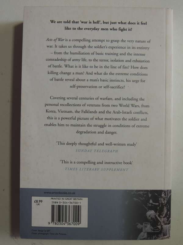 Acts Of War: The Behaviour Of Men In Battle - Richard Holmes