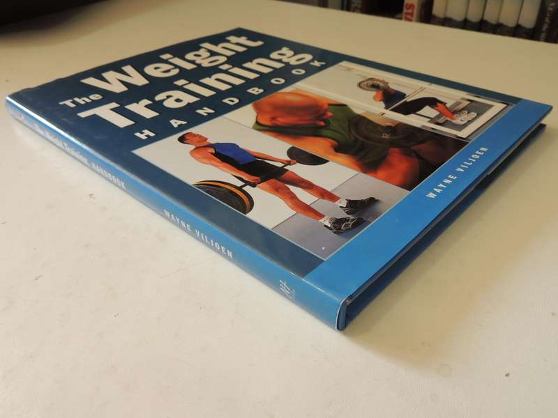 The Weight Training Handbook - Wayne Viljoen