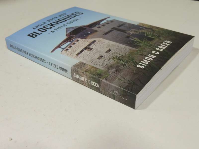Anglo-Boer War Blockhouses - A Field Guide- Simon C Green  SIGNED