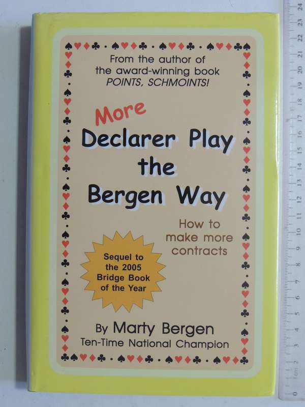 More Declarer Play the Bergen Way, How to Make More Contracts - Marty Bergen Inscribed