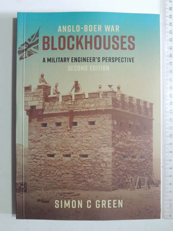 Anglo-Boer War Blockhouses - A Military Engineer's Perspective 2nd Ed. - Simon C Green   SIGNED