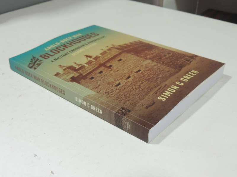 Anglo-Boer War Blockhouses - A Military Engineer's Perspective 2nd Ed. - Simon C Green   SIGNED