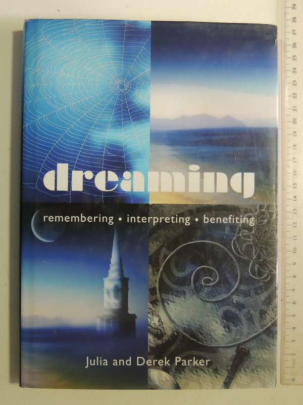Dreaming: Remembering, Interpreting & Benefiting - Julia & Derek Parker