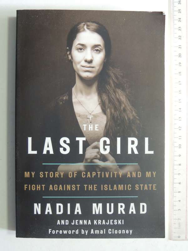 The Last Girl My Story Of Captivity & My Fight Against The Islamic State Nadia Murad, Jenna Krajeski
