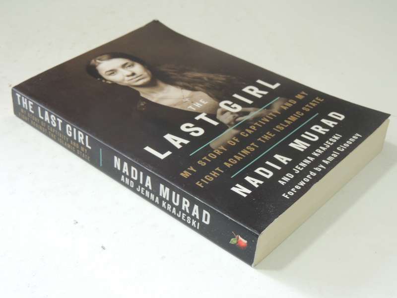 The Last Girl My Story Of Captivity & My Fight Against The Islamic State Nadia Murad, Jenna Krajeski