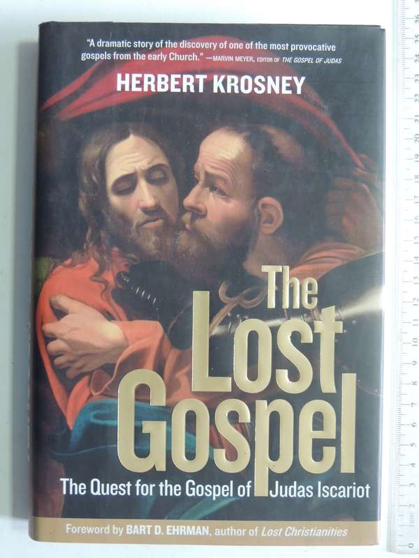 The Lost Gospel: The Quest For The Gospel Of Judas Iscariot - Herbert Krosney