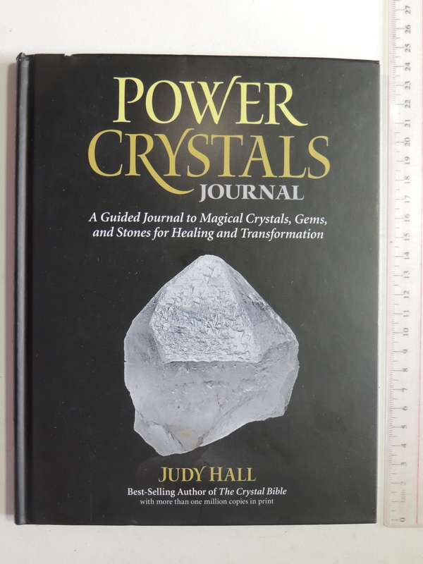 Power Crystals Journal: Guided Journal To Magical Crystals, Gems And Stones For Healing..- Judy Hall