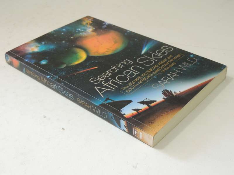 Searching African Skies The Square Kilometre Array & South Africa's Quest To Hear Songs Sarah Wild