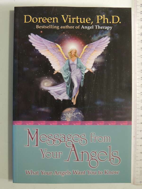 Messages From Your Angels: What Your Angels Want You To Know- Doreen Virtue, Ph.D.