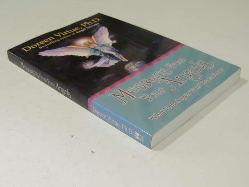 Messages From Your Angels: What Your Angels Want You To Know- Doreen Virtue, Ph.D.