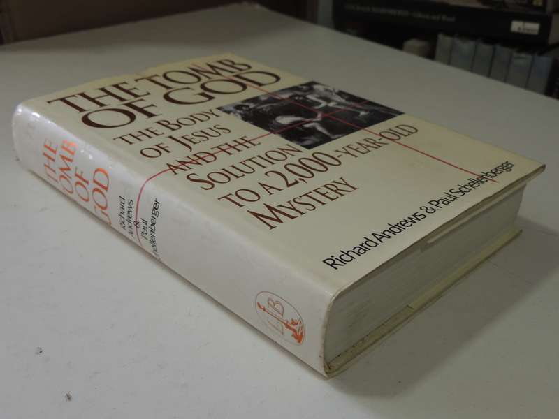 The Tomb Of God: The Body Of Jesus & The Solution To A 2000-Year-Old Mystery Richard Andrews, Paul S