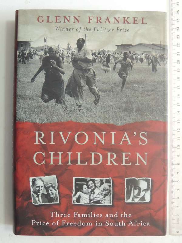 Rivonia's Children: Three Families And The Price Of Freedom In South Africa - Glenn Frankel