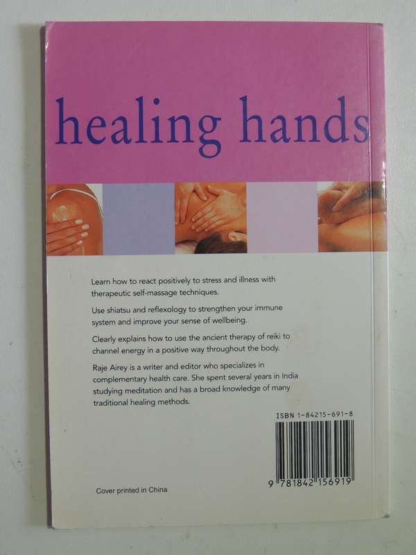 Healing Hands: A Concise Guide To The Therapeutic Power Of Touch - Raje Airey