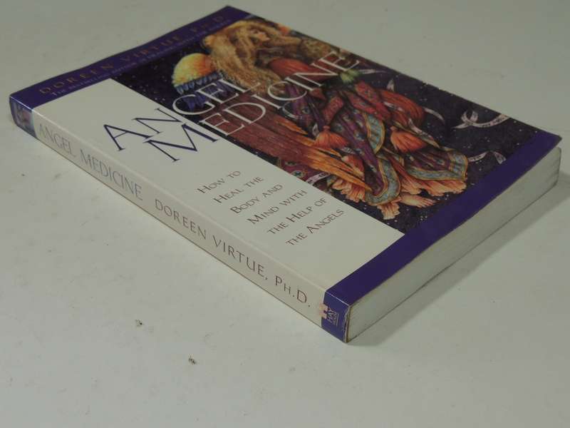Angel Medicine: How To Heal The Body And MindWith The Help Of The Angels - Doreen Virtue, Ph.D.