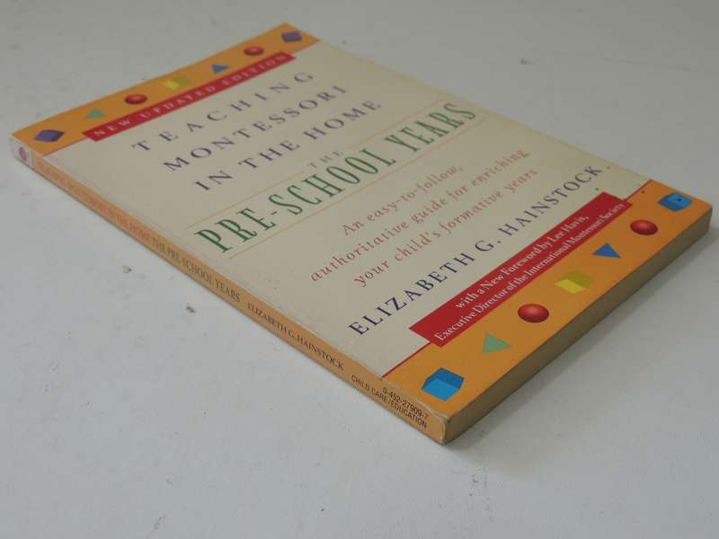 Teaching Montessori In The Home: The Pre-School Years - Elizabeth G. Hainstock   (Updated Edition)