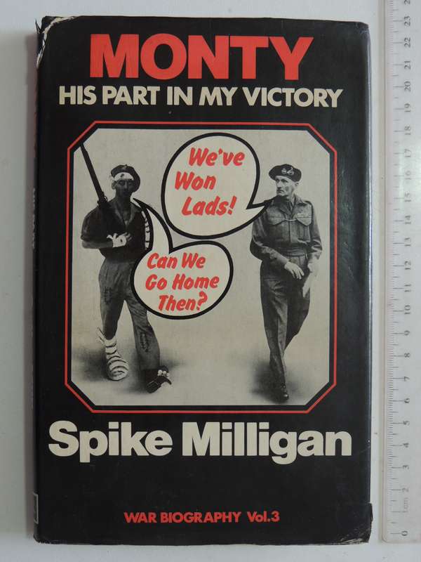 Monty: His Part In My Victory (1st Edition) - Spike Milligan