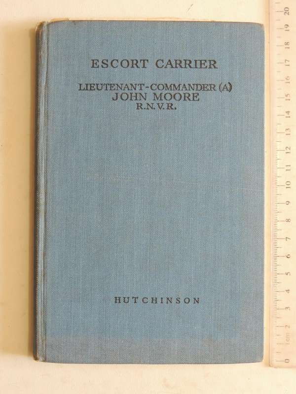 Escort Carrier- Lt-Cmdr (A) John Moore R.N.V.R.