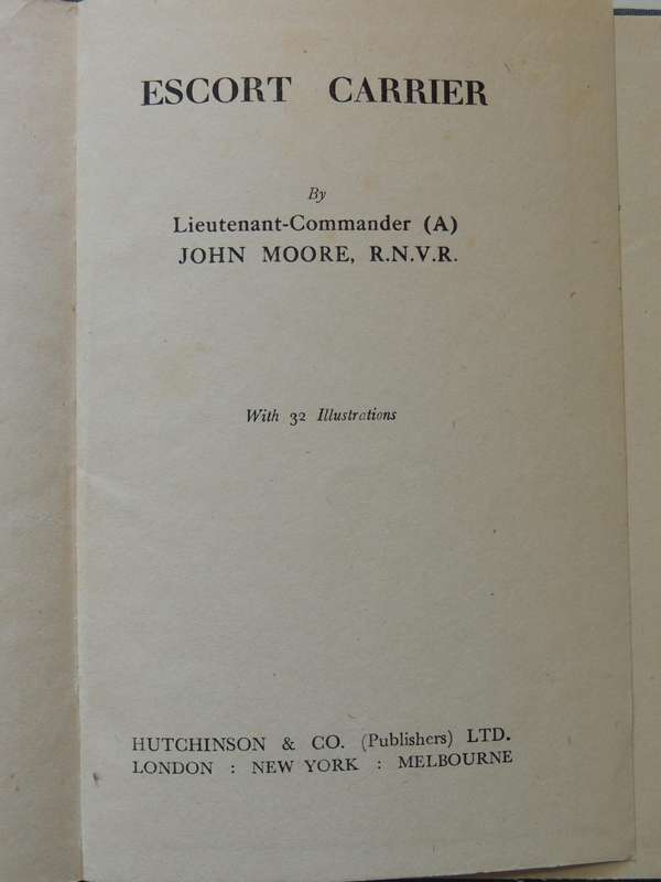 Escort Carrier- Lt-Cmdr (A) John Moore R.N.V.R.